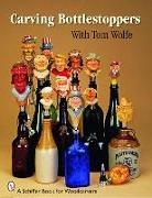 Tom Wolfe - Carving Bottlestoppers With Tom Wolfe