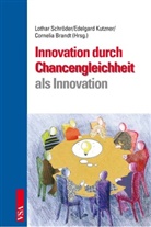 Cornelia Brandt, Edelgard Kutzner, Lothar Schröder, Cornelia Brandt, Edelgard Kutzner, Lothar Schröder - Chancengleichheit als Innovationsfaktor