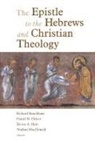 Bauckham, Richard (EDT)/ Driver Bauckham, Richard Bauckham, Daniel Driver, Daniel R. Driver, Trevor Hart... - The Epistle to the Hebrews and Christian Theology