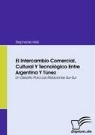 Stephanie Hess - El Intercambio Comercial, Cultural Y Tecnológico Entre Argentina Y Túnez