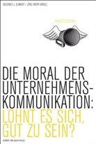 Siegfried J. Schmidt, Jörg Tropp - Die Moral der Unternehmenskommunikation. Lohnt es sich, gut zu sein?