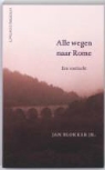 J. Blokker, Jan Blokker - Alle wegen naar Rome / druk 1