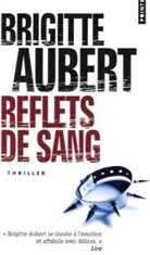 Brigitte Aubert, Brigitte (1956-....) Aubert, AUBERT BRIGITTE, Brigitte Aubert - REFLETS DE SANG