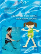 Nin Bohnacker, Nina Bohnacker, Epp, Michael Epp, Gassebne, Glat... - Aqua Fitness in der Schule & Aqua Nordic Walking