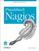 Michael Gisbers, Tobias Scherbaum - Praxisbuch Nagios