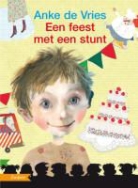 A. de Vries, Anke De Vries, Arnold de Vries, A. de Bode, Ann de Bode - Een feest met een stunt