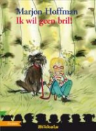 M. Hoffman, Marjon Hoffman, H. van Straaten, Harmen van Straaten - Ik wil geen bril!
