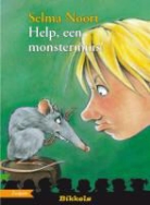 S. Noort, Saskia Noort, Selma Noort, J. van Oorschot, Joyce van Oorschot - Help, een monstermuis!