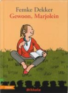 F. Dekker, Femke Dekker, P. Gerritsen, Paula Gerritsen - Gewoon, Marjolein