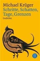 Michael Krüger, Hans J. Balmes, Jörg Bong - Schritte, Schatten, Tage, Grenzen