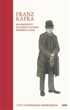 Franz Kafka, Nikolaus Heidelbach, Nikolau Heidelbach, Nikolaus Heidelbach - Gelegenheit zu einer kleinen Verzweiflung