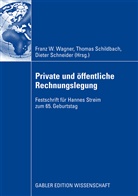Thoma Schildbach, Thomas Schildbach, Dieter Schneider, Franz Wagner, Franz W. Wagner - Private und öffentliche Rechnungslegung