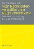 Christine Drentwett - Vom Nachrichtenvermittler zum Nachrichtenthema