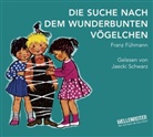 Franz Fühmann, Jaecki Schwarz - Die Suche nach dem wunderbunten Vögelchen, Audio-CD (Audio book)