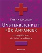 Trisha Macnair - Unsterblichkeit für Anfänger