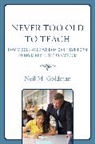Neil M. Goldman - Never Too Old to Teach