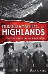 John P King, John P. King - Murder & Mayhem in the Highlands