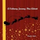 Claudia Schulz - A Culinary Journey Thru Advent