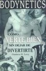 Gustavo H. Levy - Bodynetics: Como Verte Bien Sin Dejar de Divertirte