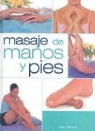 Mary Atkinson, John Davis - Masajes de Manos y Pies: El Masaje Llevado Hasta las Extremidades