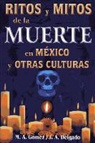 Marco Antoni Gomez - Ritos y Mitos En Mexico y Otras Culturas