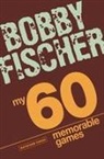 Bobby Fischer, Bobby Fisches, Bobby Fischer - My 60 Memorable Games