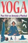 Imelda Garces Guevara, Imelda Garces Guevara - Yoga: Para Vivir en Armonia y Plenitud