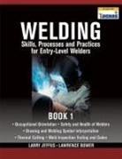 Lawrence Bower, Lawrence (Blackhawk Technical College Bower, Larry Jeffus, Larry F. (Eastfield College (Emeritus)) Jeffus - Welding Skills, Processes and Practices for Entry-Level Welders, Book 1
