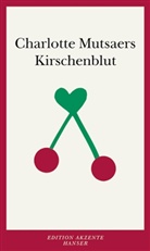 Charlotte Mutsaers - Kirschenblut