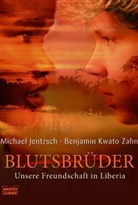 Jentzsc, Michae Jentzsch, Michael Jentzsch, Benjamin Kwato Zahn, Zahn, Benjamin K. Zahn... - Blutsbrüder