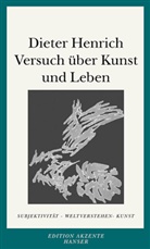 Dieter Henrich - Versuch über Kunst und Leben