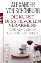 Alexander von Schönburg - Die Kunst des stilvollen Verarmens