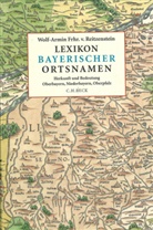 Wolf-Armin Freiherr von Reitzenstein, Wolf-Armin Frhr. von Reitzenstein, Wolf-Armin von Reitzenstein, Wolf-Armin von (Freiherr) Reitzenstein - Lexikon bayerischer Ortsnamen