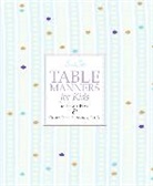 Peggy Post, Cindy P. Senning, Cindy Post Senning, Cindy Post/ Bjorkman Senning, Steve Bjorkman - Emily Post's Table Manners for Kids
