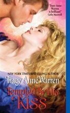 Tracy A. Warren, Tracy Anne Warren - Tempted By His Kiss