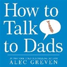 Alec Greven, Greven Alec, Kei Acedera - How to Talk to Dads