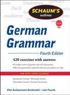 Lois Feuerle, Lois M. Feuerle, Elke Gschossmann-Hendershot, Elke G Hendershot - Schaum's Outline of German Grammar
