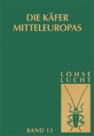 G A Lohse, G. A. Lohse, G.A. Lohse, W H Lucht, W. H. Lucht, W.H. Lucht - Die Käfer Mitteleuropas. Gesamtwerk - Bd. 13: Die Käfer Mitteleuropas, Bd. 13: Supplement zu Bd. 6-11