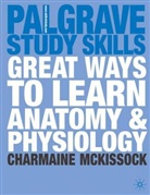 McKissock, Charmaine McKissock - Great Ways to Learn Anatomy and Physiology