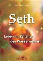 Christiane Tenner - Seth - Leben im Zeitalter des Wassermanns