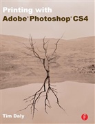 Tim Daly, Tim (Published author. Snr Lecturer Photography at the University of Chester Daly, Daly Tim - Printing with Adobe Photoshop CS4