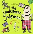 J. Patrick Lewis, J. Patrick/ Bloch Lewis, Serge Bloch - The Underwear Salesman