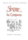 Robert Orledge - Satie the Composer