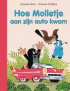 Z. Miler, Zdenêk Miler, E. Petiska, Eduard Petiska - Hoe Molletje aan zijn auto kwam