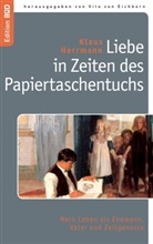 Klaus Herrmann - Liebe in Zeiten des Papiertaschentuchs