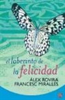 Francesc Miralles, Francesc Miralles Contijoch, Alex Rovira, Álex Rovira, Álex Rovira Celma - El laberinto de la felicidad