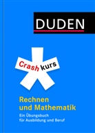 Marion Krause, Dirk Steinhauer, Dudenredaktion - Duden - Crashkurs Rechnen und Mathematik