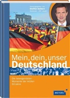 Steffen Seibert - Mein, dein, unser Deutschland