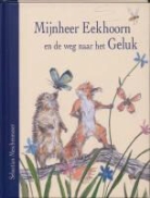 S. Meschenmoser, Sebastian Meschenmoser - Mijnheer Eekhoorn en de weg naar het geluk