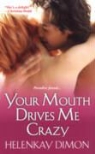 HelenKay Dimon - Your Mouth Drives Me Crazy